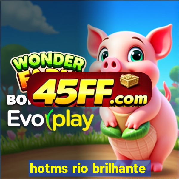hotms rio brilhante